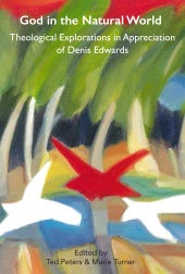 m, God and the Natural World : Theological Explorations in Appreciation of Denis Edwards, ATF Press