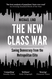 m, The New Class War : Saving Democracy from the Metropolitan Elite, Atlantic Books