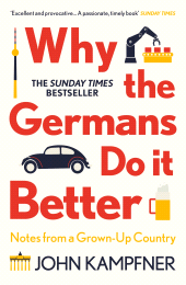 E-book, Why the Germans Do it Better : THE SUNDAY TIMES BESTSELLER, Atlantic Books