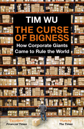 E-book, The Curse of Bigness : How Corporate Giants Came to Rule the World, Atlantic Books