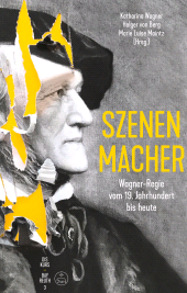 E-book, Szenen-Macher : Wagner-Regie vom 19. Jahrhundert bis heute, Bärenreiter-Verlag