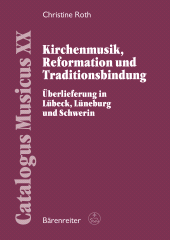 E-book, Kirchenmusik, Reformation und Traditionsbindung : Überlieferung in Lübeck, Lüneburg und Schwerin, Bärenreiter-Verlag