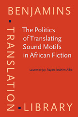 E-book, The Politics of Translating Sound Motifs in African Fiction, Jay-Rayon Ibrahim Aibo, Laurence, John Benjamins Publishing Company