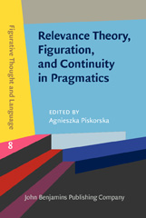 eBook, Relevance Theory, Figuration, and Continuity in Pragmatics, John Benjamins Publishing Company