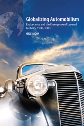 E-book, Globalizing Automobilism : Exuberance and the Emergence of Layered Mobility, 1900-1980, Mom, Gijs, Berghahn Books