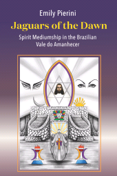 E-book, Jaguars of the Dawn : Spirit Mediumship in the Brazilian Vale do Amanhecer, Berghahn Books