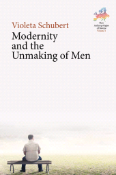 E-book, Modernity and the Unmaking of Men, Berghahn Books