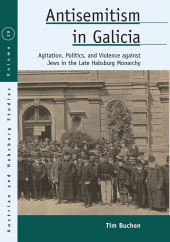 E-book, Antisemitism in Galicia : Agitation, Politics, and Violence against Jews in the Late Habsburg Monarchy, Berghahn Books