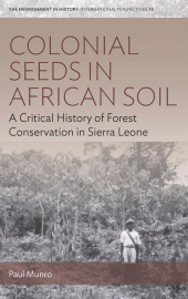 E-book, Colonial Seeds in African Soil : A Critical History of Forest Conservation in Sierra Leone, Berghahn Books