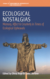 E-book, Ecological Nostalgias : Memory, Affect and Creativity in Times of Ecological Upheavals, Berghahn Books