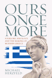 E-book, Ours Once More : Folklore, Ideology, and the Making of Modern Greece, Berghahn Books