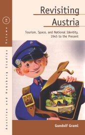 E-book, Revisiting Austria : Tourism, Space, and National Identity, 1945 to the Present, Berghahn Books