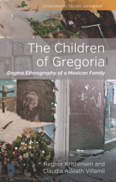 E-book, The Children of Gregoria : Dogme Ethnography of a Mexican Family, Berghahn Books