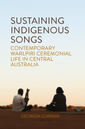 E-book, Sustaining Indigenous Songs : Contemporary Warlpiri Ceremonial Life in Central Australia, Berghahn Books