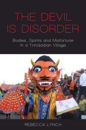 E-book, The Devil is Disorder : Bodies, Spirits and Misfortune in a Trinidadian Village, Berghahn Books