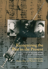 E-book, Recognizing the Past in the Present : New Studies on Medicine before, during, and after the Holocaust, Berghahn Books
