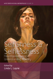 E-book, Selfishness and Selflessness : New Approaches to Understanding Morality, Berghahn Books