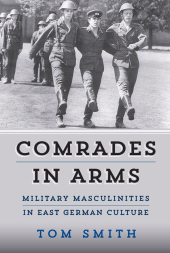 E-book, Comrades in Arms : Military Masculinities in East German Culture, Berghahn Books