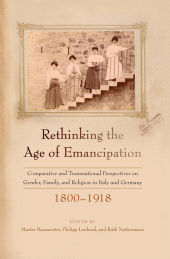 eBook, Rethinking the Age of Emancipation : Comparative and Transnational Perspectives on Gender, Family, and Religion in Italy and Germany, 1800-1918, Berghahn Books