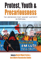 E-book, Protest, Youth and Precariousness : The Unfinished Fight against Austerity in Portugal, Berghahn Books