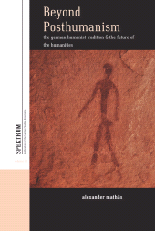 eBook, Beyond Posthumanism : The German Humanist Tradition and the Future of the Humanities, Mathäs, Alexander, Berghahn Books