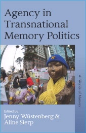 E-book, Agency in Transnational Memory Politics, Berghahn Books