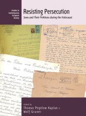 E-book, Resisting Persecution : Jews and Their Petitions during the Holocaust, Berghahn Books