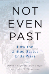E-book, Not Even Past : How the United States Ends Wars, Berghahn Books