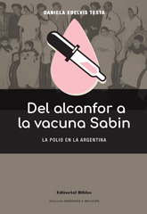 eBook, Del alcanfor a la vacuna Sabin : la polio en la Argentina, Testa, Daniela Edelvis, Editorial Biblos