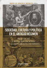E-book, Sociedad, cultura y política en el Antiguo Régimen : prácticas y representaciones en la monarquía de España, Editorial Biblos