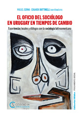 E-book, El oficio del sociólogo en Uruguay en tiempos de cambio : experiencias locales y diálogos con la sociología latinoamericana, Editorial Biblos