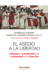 eBook, El asedio a la libertad : abolición y posabolición de la esclavitud en el Cono Sur, Editorial Biblos