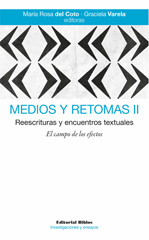 E-book, Medios y retomas II : reescrituras y encuentros textuales : el campo de los efectos, Editorial Biblos