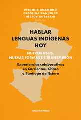 E-book, Hablar lenguas indígenas hoy : nuevos usos, nuevas formas de transmisión : experiencias colaborativas en Corrientes, Chaco y Santiago del Estero, Editorial Biblos