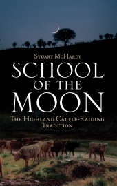 E-book, School of the Moon : The Highland Cattle-raiding Tradition, Birlinn
