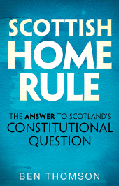 E-book, Scottish Home Rule : The Answer to Scotland's Constitutional Question, Birlinn