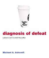 eBook, Diagnosis of Defeat : Labour's Turn to Smell the Coffee, Biteback Publishing