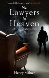 eBook, No Lawyers in Heaven : A Life Defending Serious Crime, Biteback Publishing