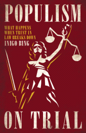 eBook, Populism on Trial : What Happens When Trust in Law Breaks Down, Biteback Publishing