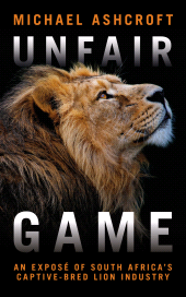 E-book, Unfair Game : An exposé of South Africa's captive-bred lion industry, Biteback Publishing