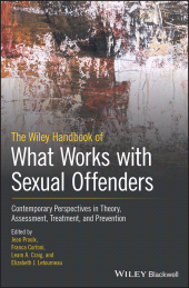 eBook, The Wiley Handbook of What Works with Sexual Offenders : Contemporary Perspectives in Theory, Assessment, Treatment, and Prevention, Blackwell
