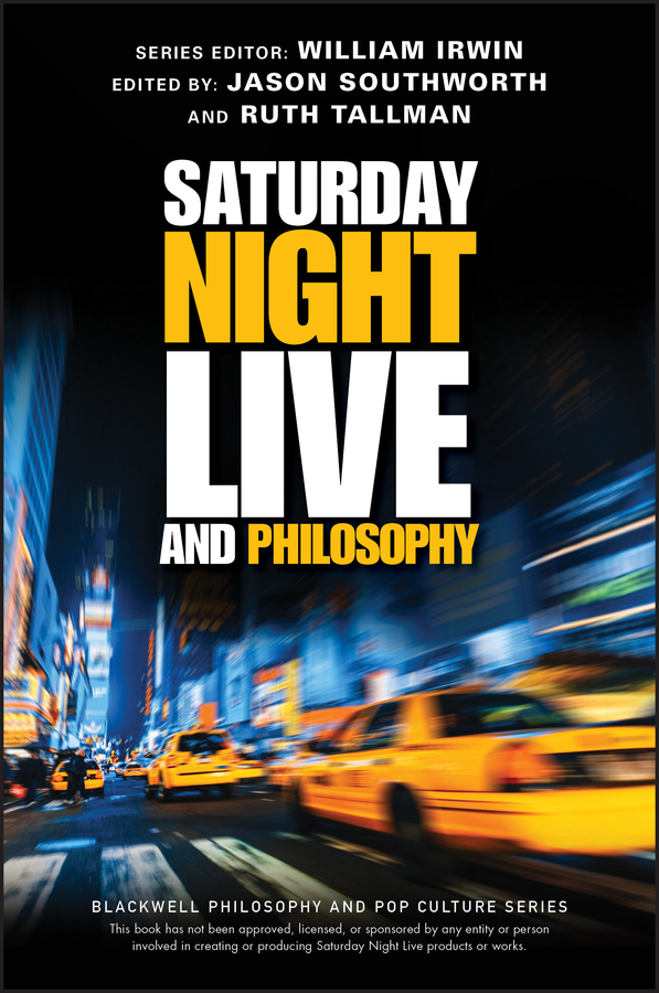 eBook, Saturday Night Live and Philosophy : Deep Thoughts Through the Decades, Blackwell