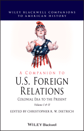 eBook, A Companion to U.S. Foreign Relations : Colonial Era to the Present, Blackwell