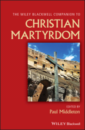 E-book, The Wiley Blackwell Companion to Christian Martyrdom, Blackwell