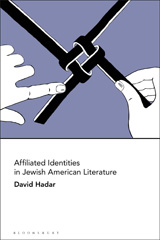 eBook, Affiliated Identities in Jewish American Literature, Hadar, David, Bloomsbury Publishing