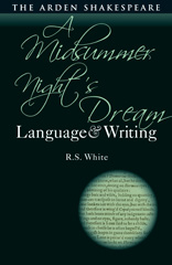 E-book, A Midsummer Night's Dream : Language and Writing, White, R.S., Bloomsbury Publishing