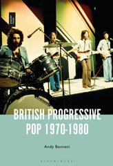 E-book, British Progressive Pop 1970-1980, Bennett, Andy, Bloomsbury Publishing