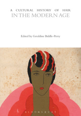 eBook, A Cultural History of Hair in the Modern Age, Bloomsbury Publishing