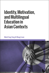 eBook, Identity, Motivation, and Multilingual Education in Asian Contexts, Teng, Mark Feng, Bloomsbury Publishing