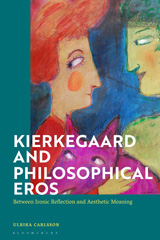 E-book, Kierkegaard and Philosophical Eros, Carlsson, Ulrika, Bloomsbury Publishing